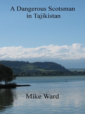 cover image of A Dangerous Scotsman in Tajikistan